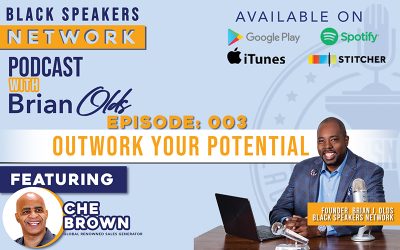 Black Speakers Network EP3: Outwork Your Potential (with Che Brown)