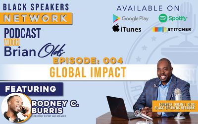 Black Speakers Network EP4: Using Your Voice to Make A Global Impact (with Rodney C. Burris)
