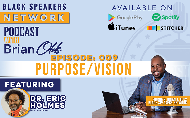 Black Speakers Network EP9: How To Balance Multiple Priorities (with Dr. Eric Holmes)