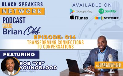 Black Speakers Network EP14: Transforming Connections to Conversations (with Robert Youngblood)