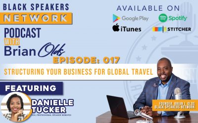 Black Speaker Network EP17: Structuring Your Business for Global Travel (with Danielle Tucker)