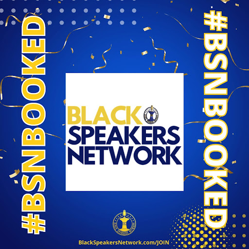 #BSNBooked – Celebrating Black Speakers Network’s BOOKED Speakers for January of 2024