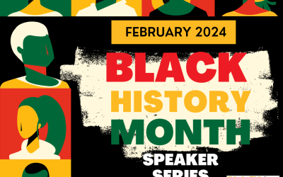 The Black History Month Speaker Series 2024!
